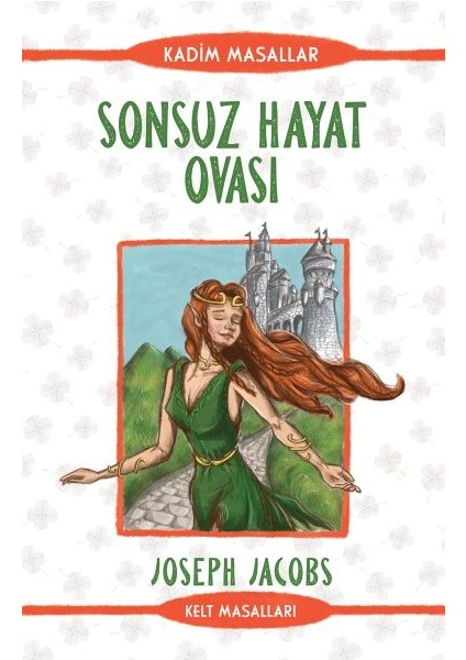 Sonsuz Hayat Ovası - Kadim Masallar - Kelt Masalları