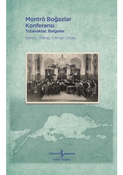 Montrö Boğazlar Konferansı - Tutanaklar, Belgeler