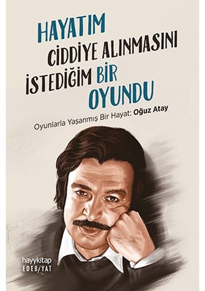 Hayatım Ciddiye Alınmasını Istediğim Bir Oyundu
