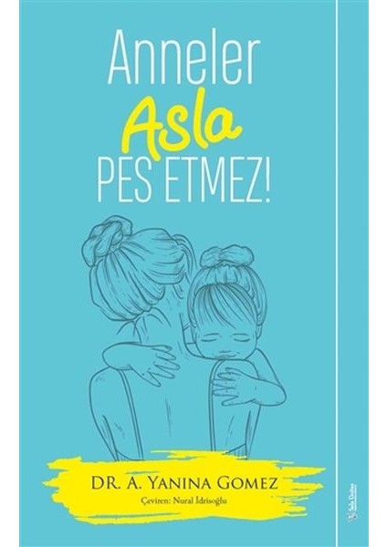 Anneler Asla Pes Etmez!