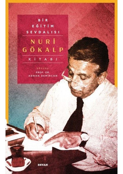 Bir Eğitim Sevdalısı - Nuri Gökalp Kitabı (Ciltli)