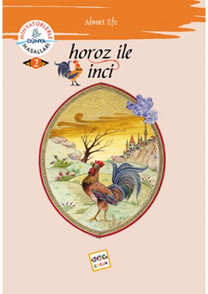 Horoz ile Inci / Minyatürlerle Dünya Masalları