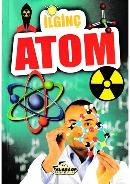 Ilginç Atom - Ilginç Bilgiler Serisi