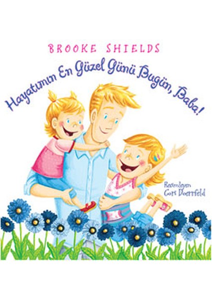 Hayatımın En Güzel Günü Bugün, Baba!