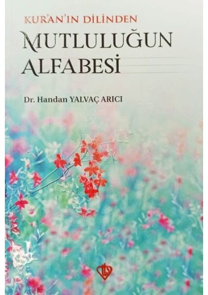 Kuranın Dilinden Mutluluğun Alfabesi