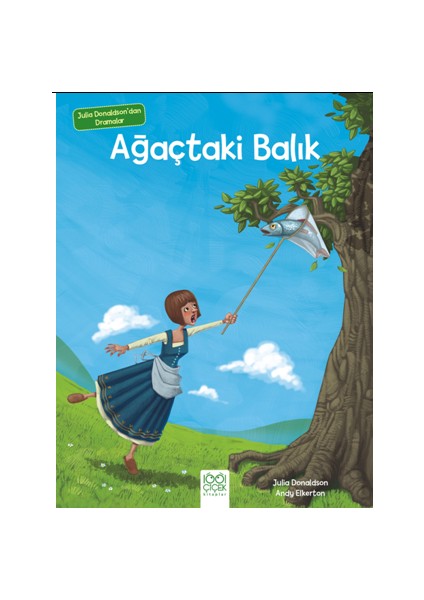 Julia Donaldson'dan Dramalar - Ağaçtaki Balık