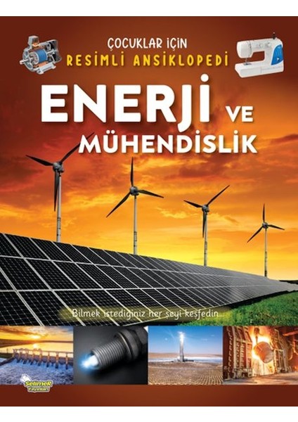 Enerji ve Mühendislik - Çocuklar Için Resimli Ansiklopedi
