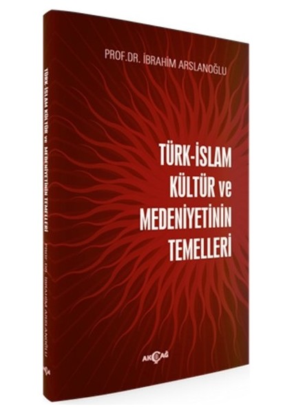 Türk Islam Kültür ve Medeniyetinin Temelleri