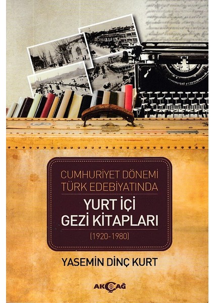 Cumhuriyet Dönemi Türk Edebiyatında Yurt Içi Gezi Kitapları (1920-1980)