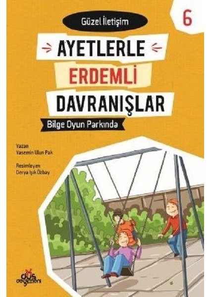 Ayetlerle Erdemli Davranışlar 6 - Bilge Oyun Parkında - Güzel Iletişim