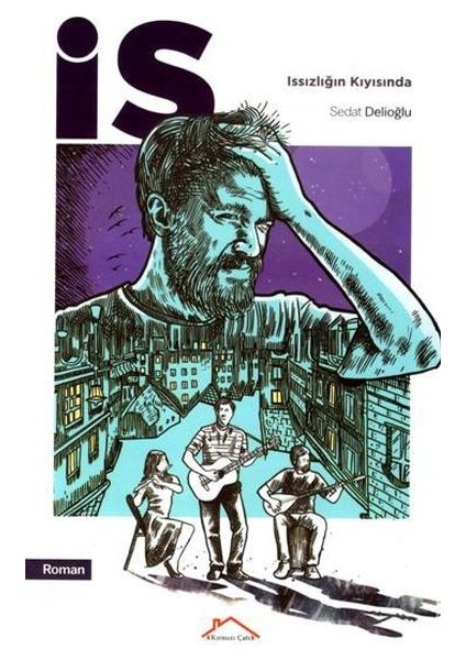 Is; Issızlığın Kıyısında