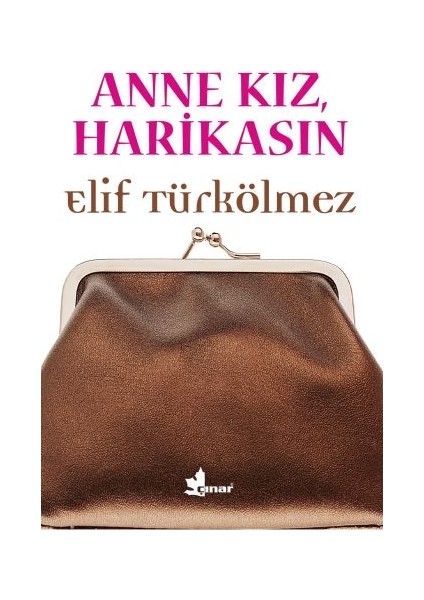 Anne Kız, Harikasın