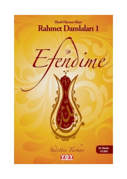 Efendime - Ebedi Huzura Akan Rahmet Damlaları 1