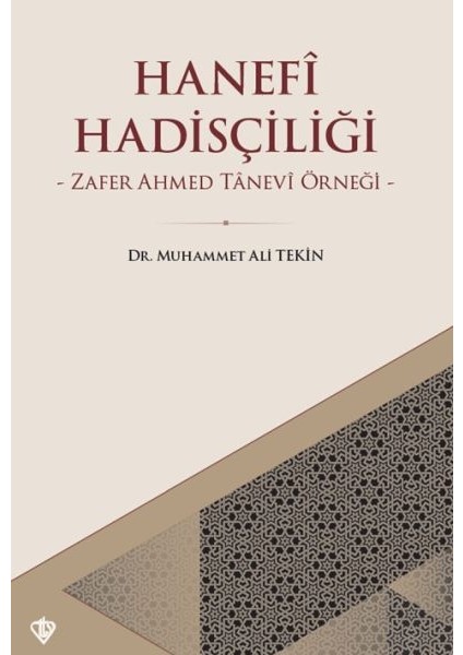 Hanefi Hadisçiliği - Zafer Ahmed Tanevi Örneği