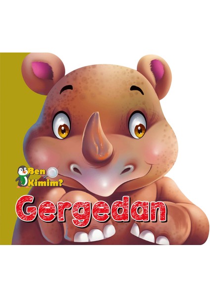 Ben Kimim? - Gergedan