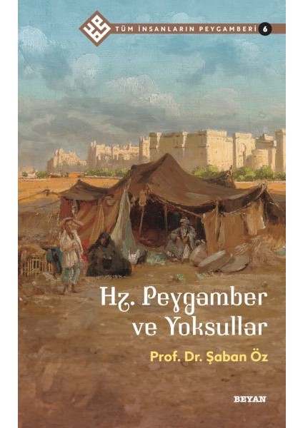 Tüm Insanların Peygamberi -6 Hz. Peygamber ve Yoksullar