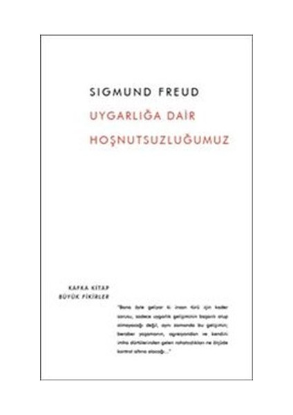 Uygarlığa Dair Hoşnutsuzluğumuz