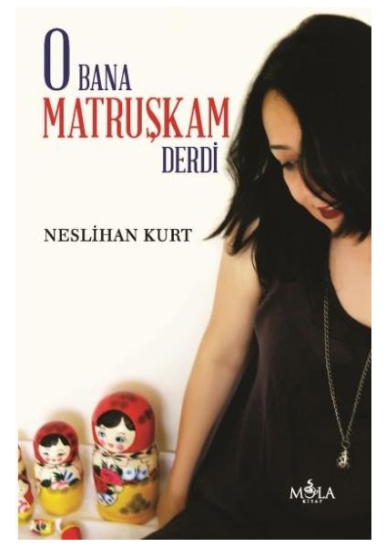 O Bana Matruşkam Derdi