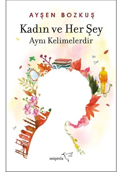 Kadın ve Her Şey Aynı Kelimelerdir