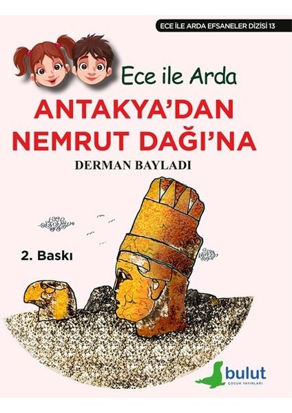 Ece ile Arda Efsaneler Dizisi - Antakya'dan Nemrut Dağı'na