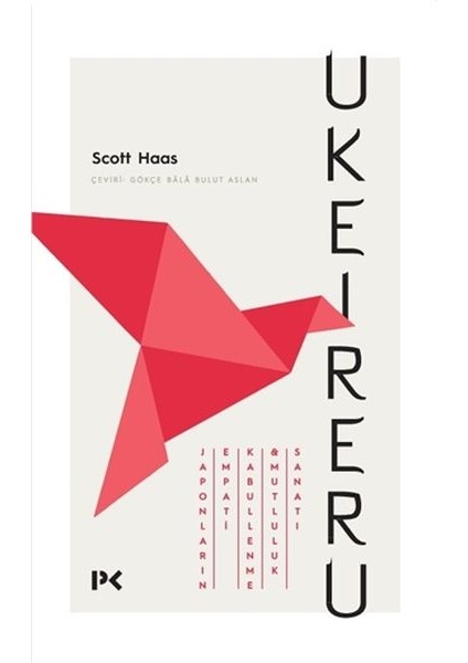 Ukeireru - Japonların Empati, Kabullenme ve Mutluluk Sanatı