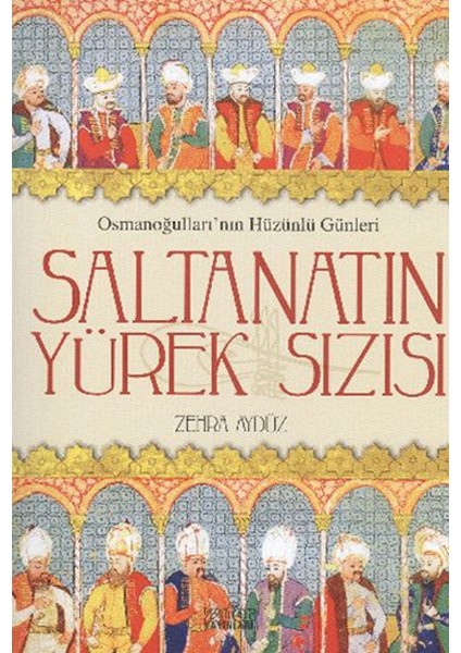 Saltanatın Yürek Sızısı