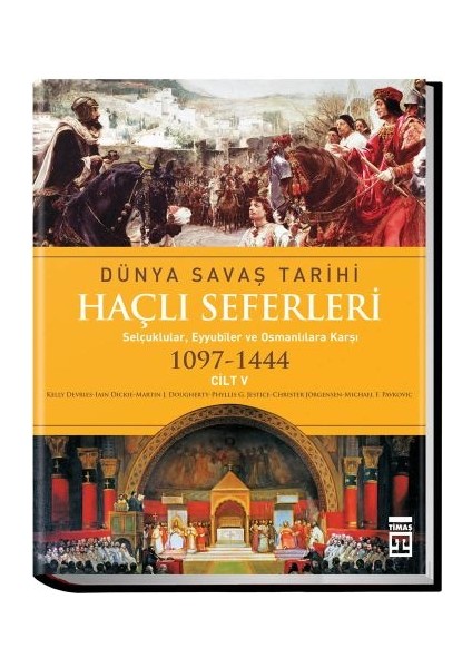 Dünya Savaş Tarihi: Haçlı Seferleri -Cilt 5 (Ciltli)