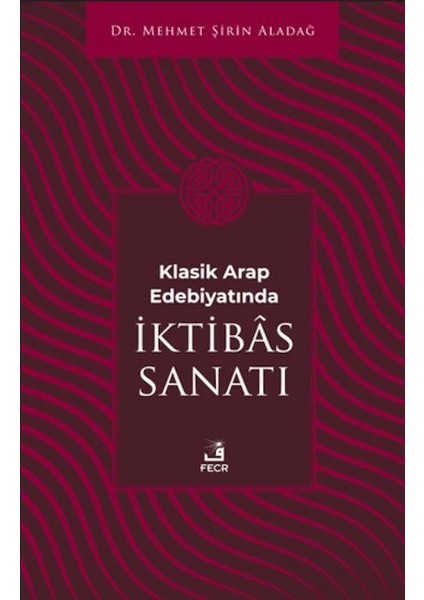 Klasik Arap Edebiyatında I·ktibas Sanatı