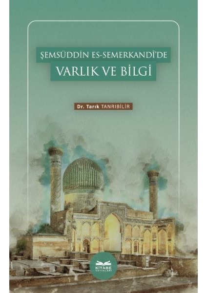 Şemsüddin Es-Semerkandî’de Varlık ve Bilgi