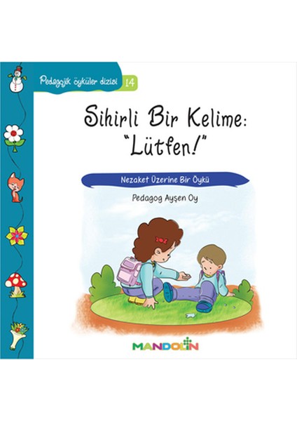 Pedagojik Öyküler 14 - Sihirli Bir Kelime: Lütfen
