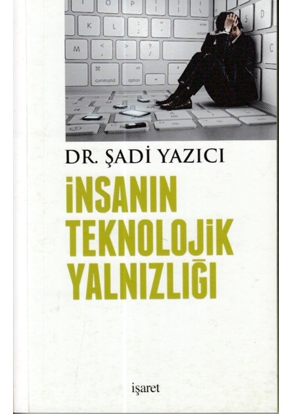 Insanın Teknolojik Yalnızlığı
