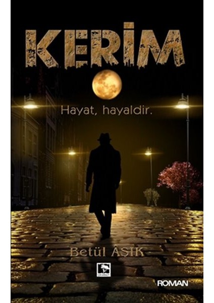 Kerim - Hayat, Hayaldir