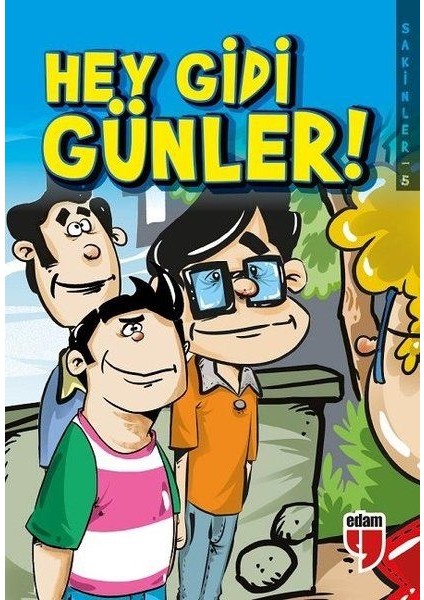 Hey Gidi Günler! - Sakinler 5