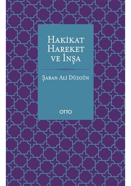 Hakikat, Hareket ve Inşa