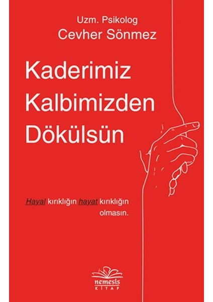 Kaderimiz Kalbimizden Dökülsün