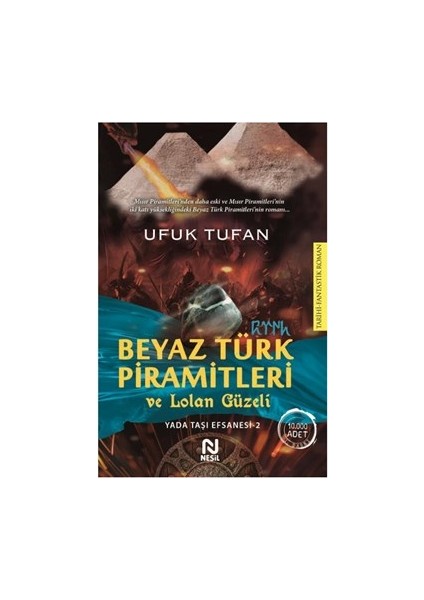 Beyaz Türk Piramitleri ve Lolan Güzeli