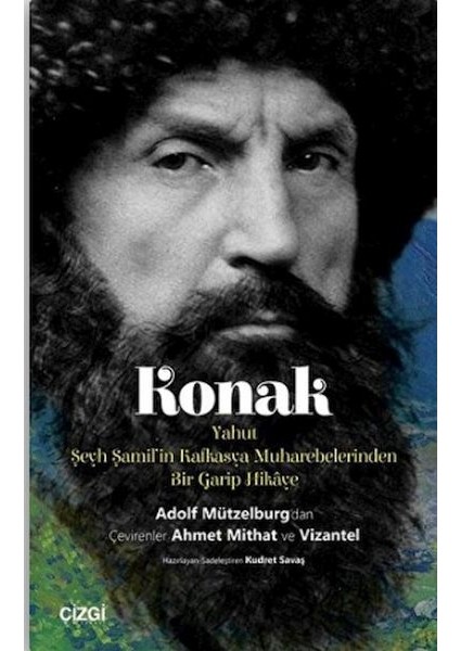 Konak Yahut Şeyh Şamil'in Kafkasya Muharebelerinden Bir Garip Hikaye