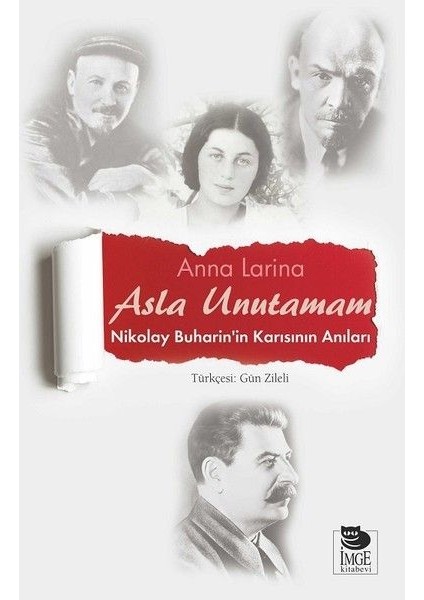 Asla Unutamam-Nikolay Buharin'in Karısının Anıları