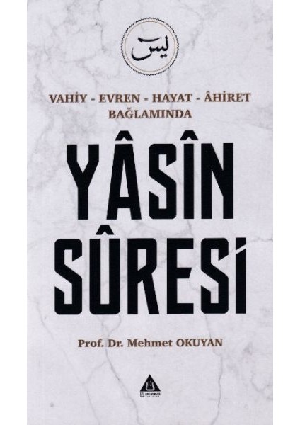 Yasin Suresi - Vahiy-Evren-Hayat-Ahiret Bağlamında