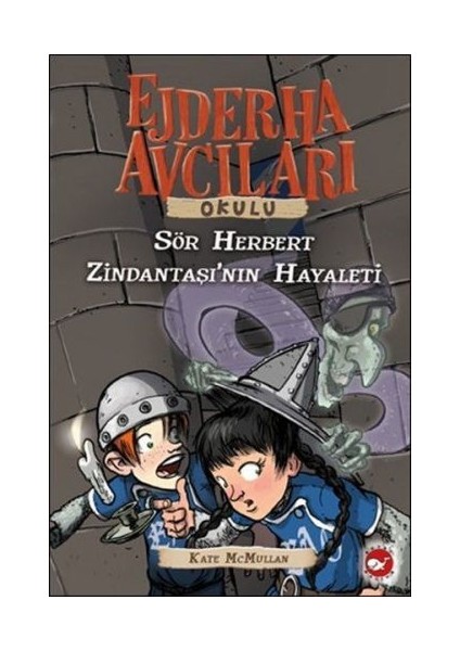 Ejderha Avcıları Okulu 12 Sör Herbert - Zindantaşı'nın Hayaleti