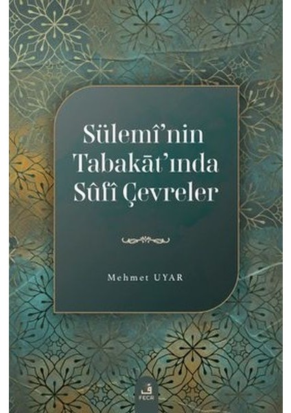 Sülemi'nin Tabakat'ında Sufi Çevreler