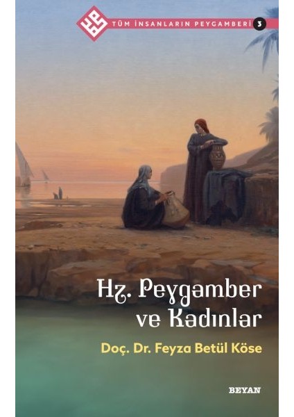 Tüm Insanların Peygamberi -3 Hz. Peygamber ve Kadınlar