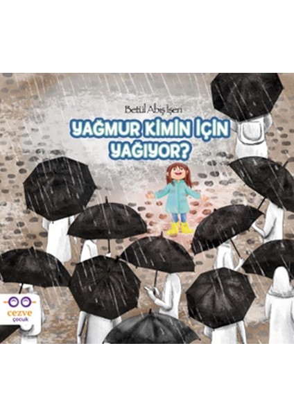 Yağmur Kimin Için Yağıyor
