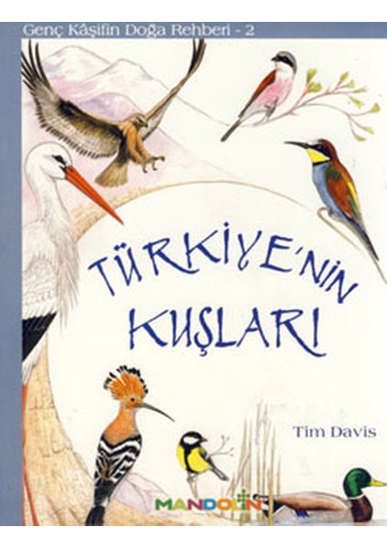 Genç Kaşifin Doğa Rehberi 2 - Türkiyenin Kuşları