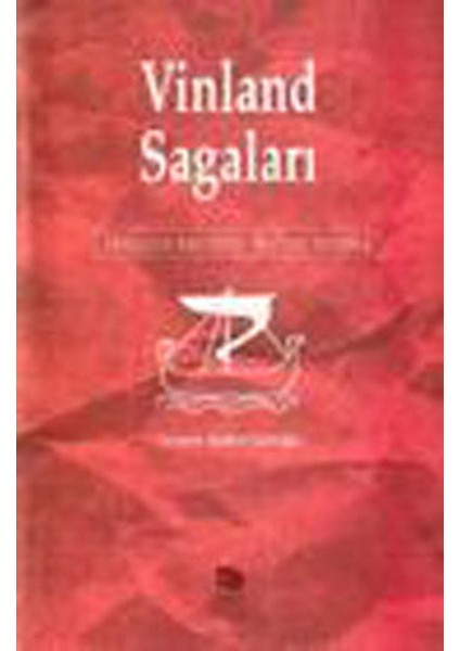 Vinland Sagaları Vikinglerin Amerika’yı Keşfinin Destanı