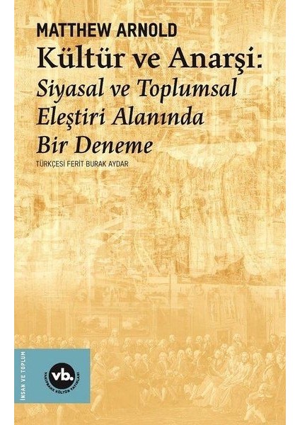 Kültür ve Anarşi - Siyasal ve Toplumsal Eleştiri Alanında Bir Deneme