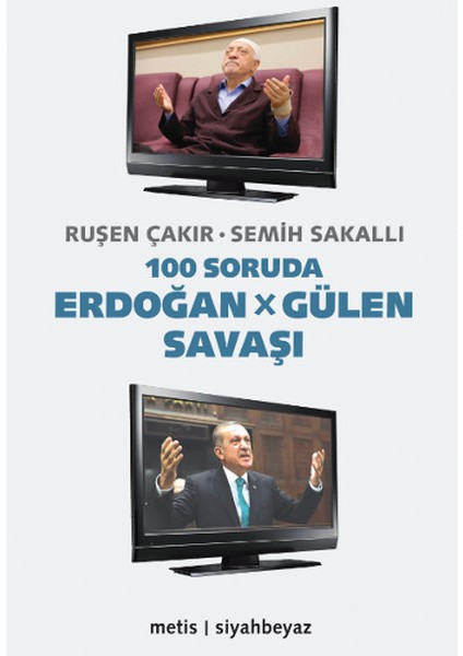 100 Soruda Erdoğan - Gülen Savaşı