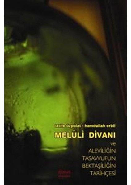 Meluli Divanı ve Aleviliğin Tasavvufun Bektaşiliğin Tarihçesi