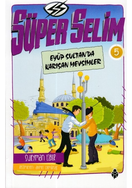 Süper Selim - 5 Eyüp Sultan'da Karışan Mevsimler