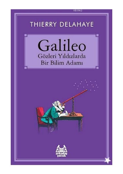 Galileo Gözleri Yıldızlarda Bir Bilim Adamı